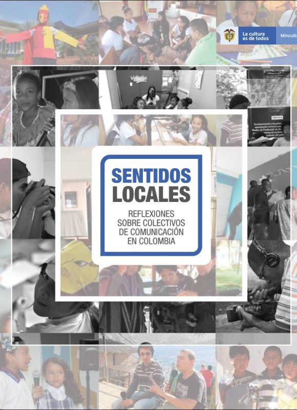 Aredmag - Sentidos Locales - Reflexiones sobre colectivos de comunicacion en Colombia